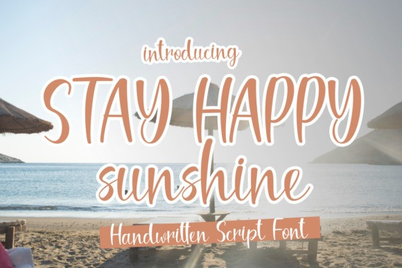 Stay Happy Sunshine Script Font