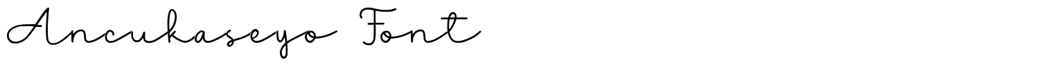Ancukaseyo Font