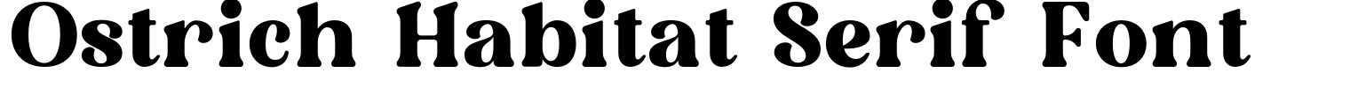 Ostrich Habitat Serif Font